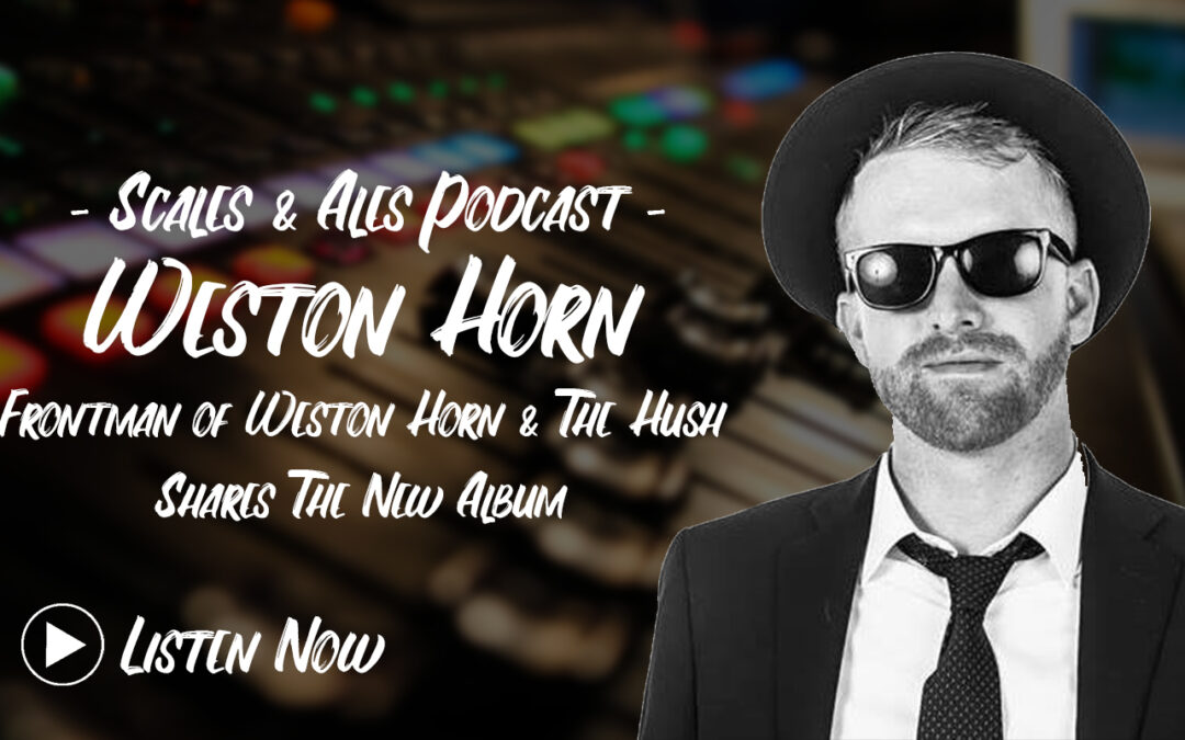 Weston Horn & The Hush Frontman & Tulsa Musician Shares Exciting New Album